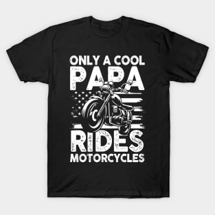 Only Cool Papa Rides Motorcycles T-Shirt